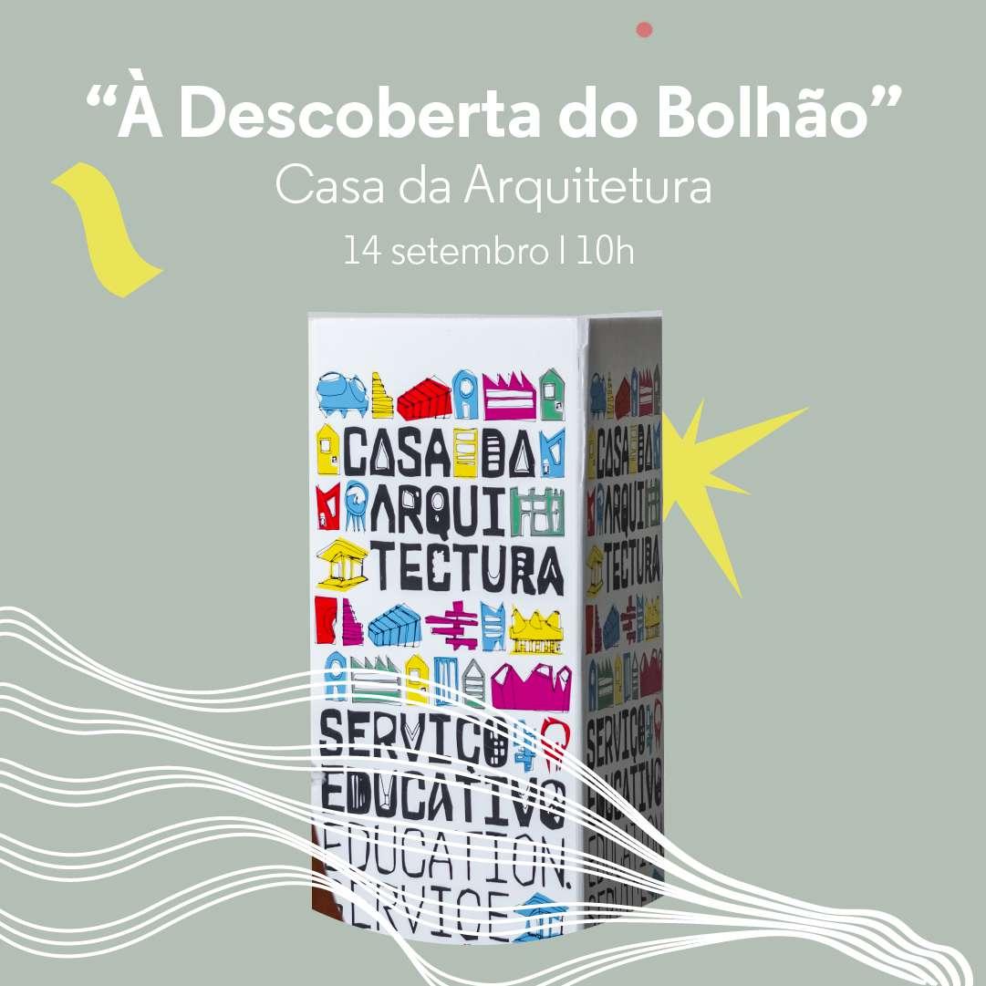 "À Descoberta do Bolhão" -  Casa da Arquitetura